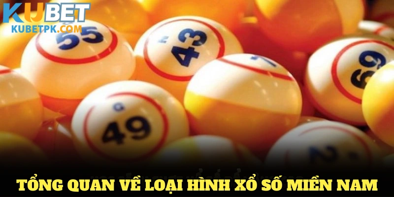 Một số thông tin tổng quan về loại hình xổ số miền Nam siêu Hot 2025